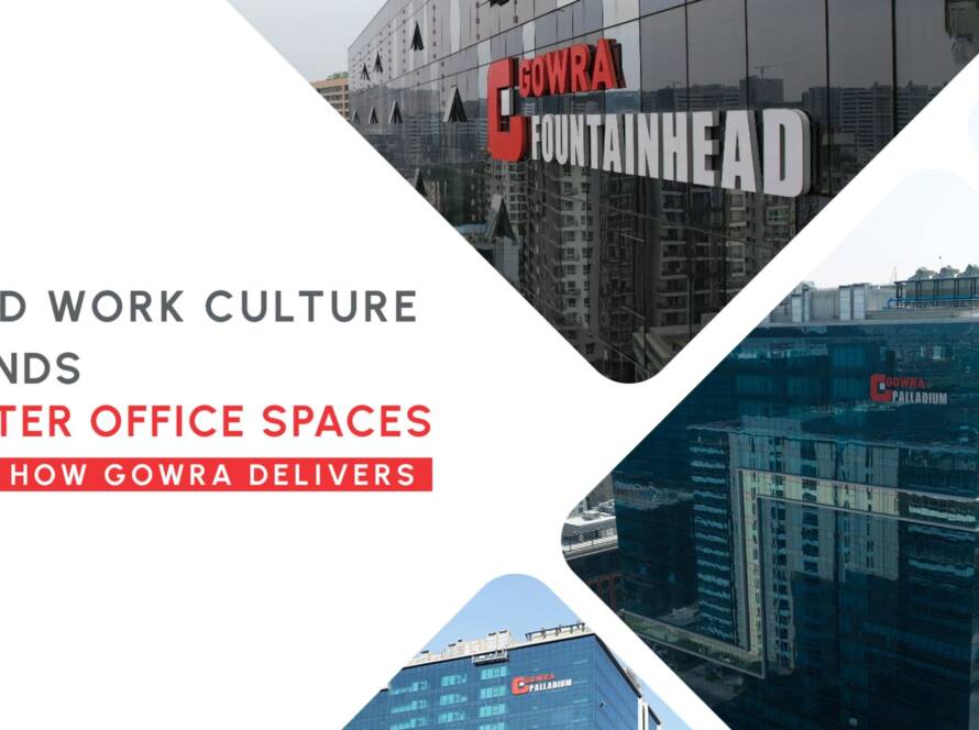 Gowra Ventures smart office buildings supporting hybrid work culture at Gowra Fountainhead and Gowra Palladium in Hyderabad