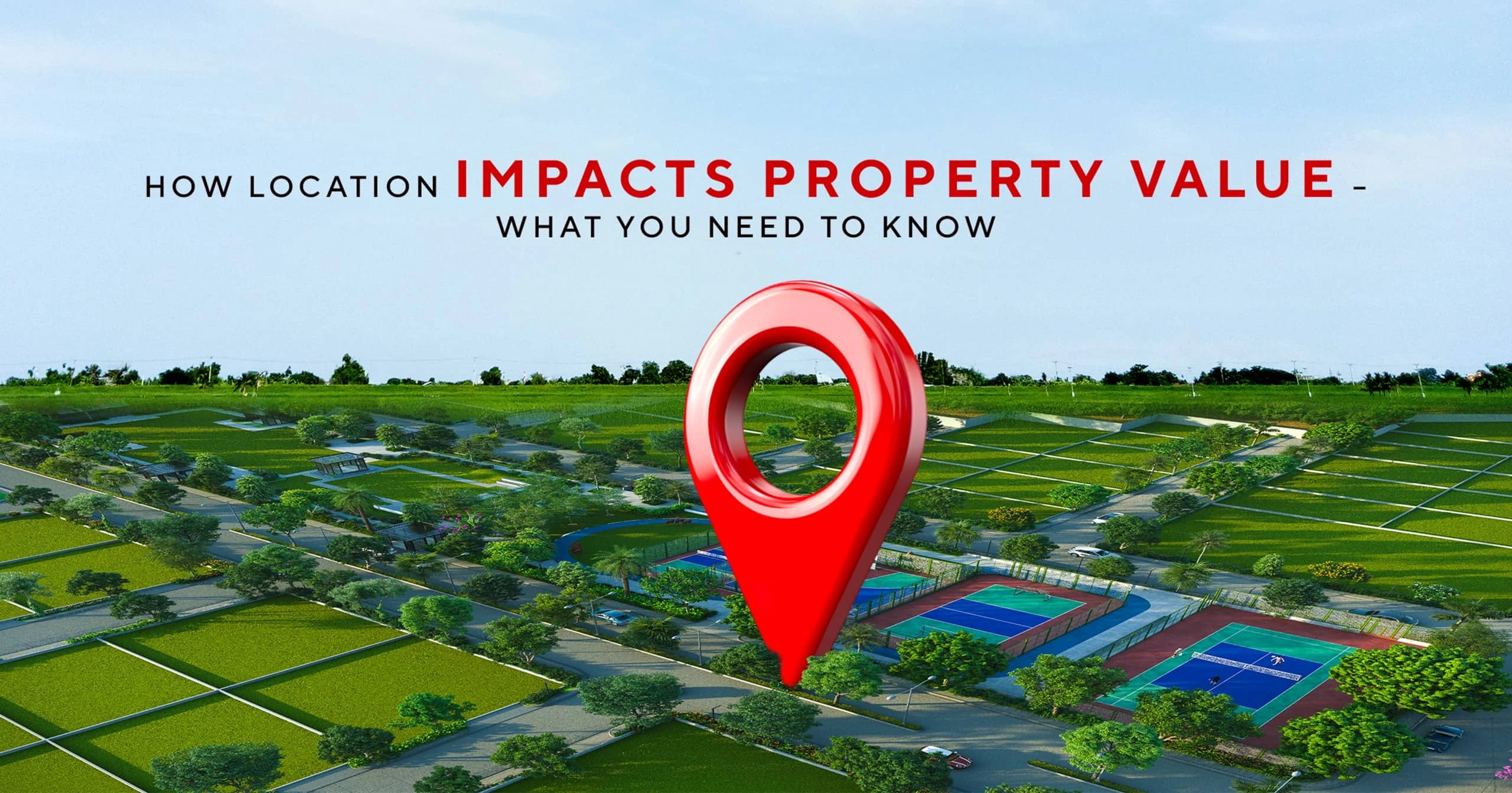 Right location, better property returns – Gowra Ventures highlights how connectivity, amenities, safety, and future growth drive real estate value in Hyderabad. (1)