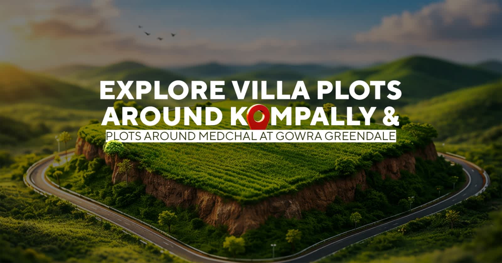Villa plots around Kompally and Medchal with scenic landscape and road connectivity